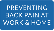 PREVENTING BACK PAIN AT WORK & HOME